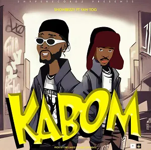 Showboy (Showbezzy) – Kabom Ft Yaw Tog: 2025 New Mp3 Audio Lyrics Music Song Download